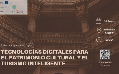 CARTIF organiza un taller sobre las nuevas tecnologías digitales para el patrimonio cultural y el turismo inteligente