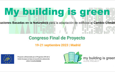El proyecto LIFE myBUILDINGisGREEN organiza su congreso final sobre adaptación climática de edificios mediante Soluciones basadas en la Naturaleza